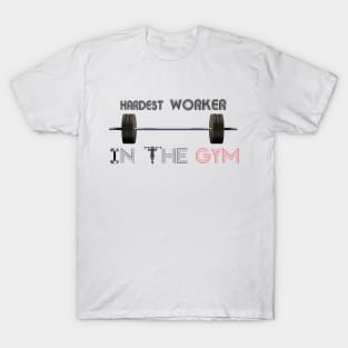 Hardest worker in the room, fit, highest level, gym lover,fitness,squat, for men's, for womens,beast T-Shirt